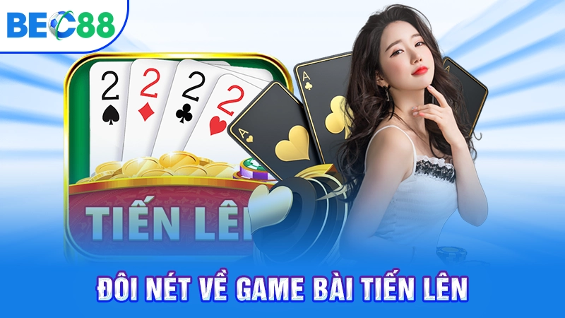 Đôi nét về game bài tiến lên