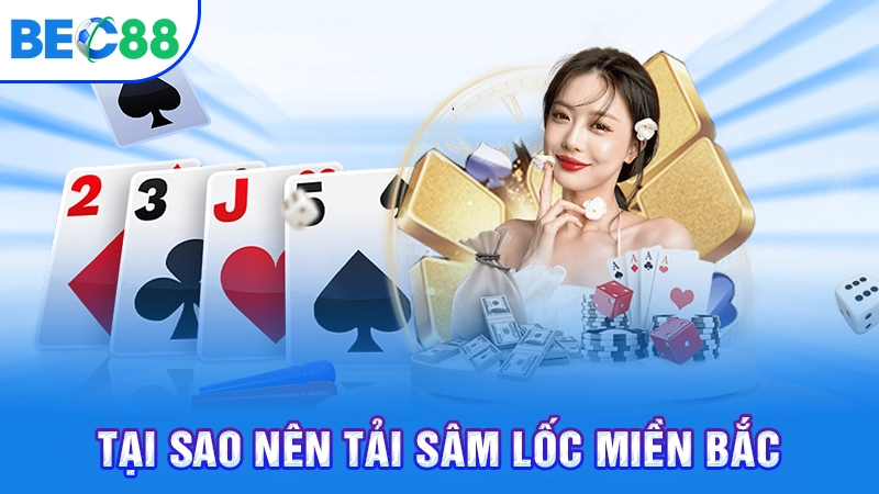 Tại sao nên tải sâm lốc miền bắc