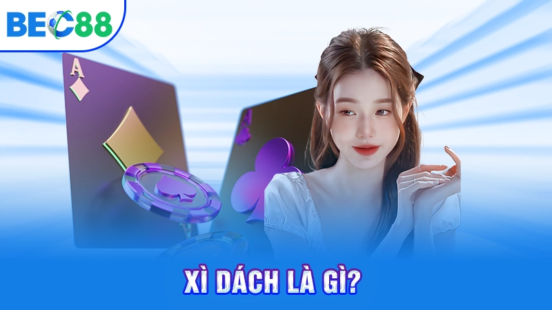 Xì Dách là gì